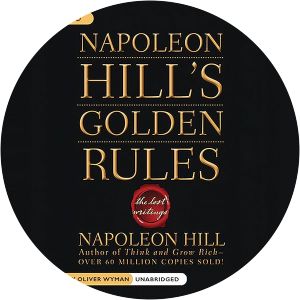 Napoleon Hill's Golden Rules: The Lost Writings