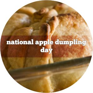 National Apple Dumpling Day