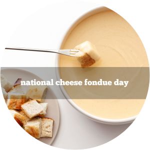 National Cheese Fondue Day