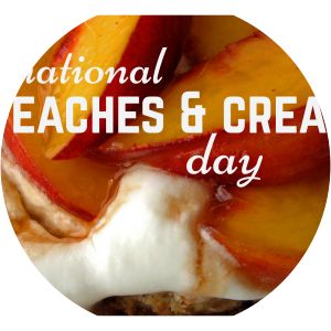 National Peaches and Cream Day