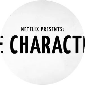 Netflix Presents: The Characters