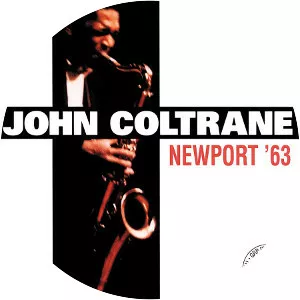 Newport '63 - Live album by John Coltrane