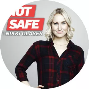 Not Safe with Nikki Glaser
