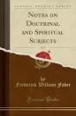 Notes on doctrinal and spiritual subjects