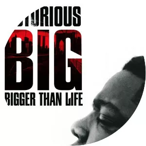 Notorious BIG: Bigger Than Life