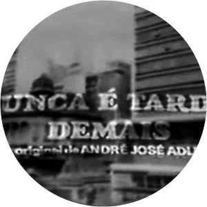 Nunca É Tarde DemaisSince 1968