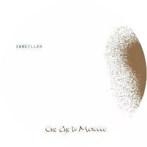 One Eye to Morocco - Album by Ian Gillan