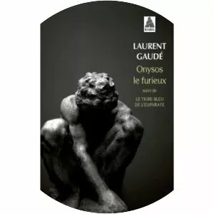 Onysos le furieux - Book by Laurent Gaudé
