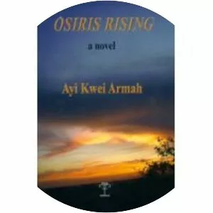 Osiris Rising - Novel by Ayi Kwei Armah