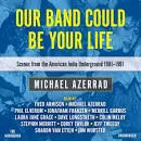Our Band Could Be Your Life - Book by Michael Azerrad