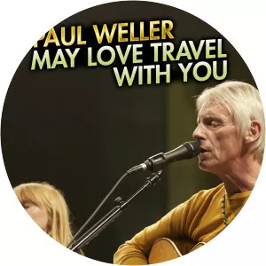 Paul Weller: May Love Travel With You - TV program