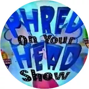 Phred on Your Head Show
