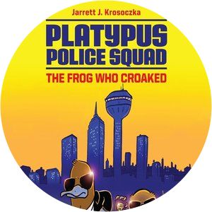 Platypus Police Squad: The Frog Who Croaked - Book by Jarrett J. Krosoczka