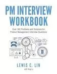 PM Interview Workbook: Over 160 Problems . . .