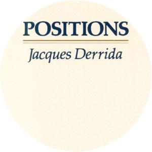 Positions Jacques Derrida