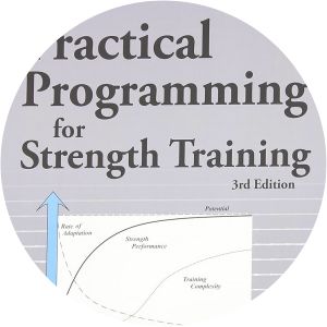 Practical Programming for Strength Training - Book by Lon Kilgore and Mark Rippetoe