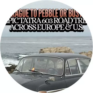 Prague to Pebble or Bust:: Epic Tatra 603 Road Trip Across Europe & U.S.Since 2016