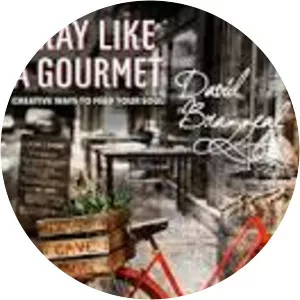Pray Like a Gourmet: Creative Ways . . .