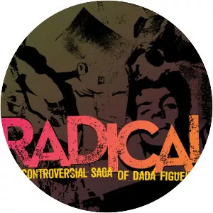 Radical: The Controversial Saga of Dadá . . .