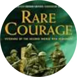 Rare Courage: Veterans of the Second World . . .