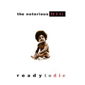 Ready to Die - Studio album by The Notorious B. I. G.