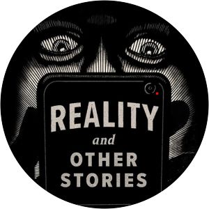 Reality, and Other Stories