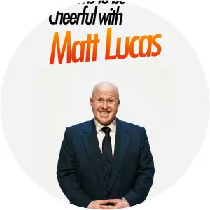 Reasons to be Cheerful with Matt LucasSince 2020