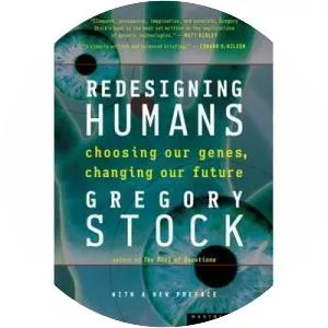 Redesigning Humans - Book by Gregory Stock