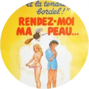 Rendez-moi ma peau. . .