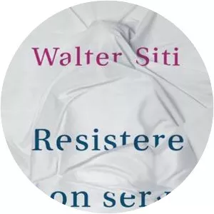 Resistere non serve a niente - Book by Walter Siti