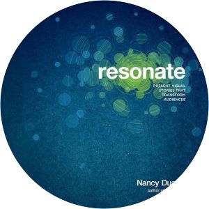 Resonate: Present Visual Stories that Transform Audiences - Book by Nancy Duarte