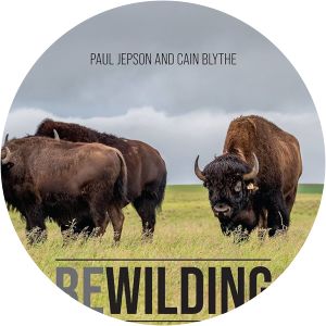 Rewilding: The Radical New Science of Ecological Recovery - Book by Cain Blythe and Paul Jepson