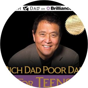 Rich Dad, Poor Dad for Teens: The Secrets about Money - that You Don't Learn in School!
