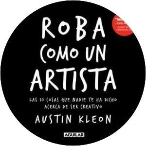 Roba Como Un Artista / Steal Like an Artist = . . .