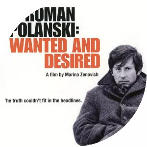 Roman Polanski: Wanted and Desired