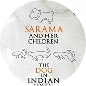 Sarama and Her Children: The Dog in Indian Myth Bibek Debroy