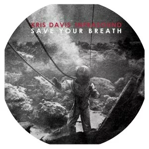 Save Your Breath - Album by Kris Davis
