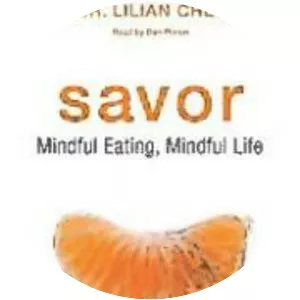 Savor: Mindful Eating, Mindful Life