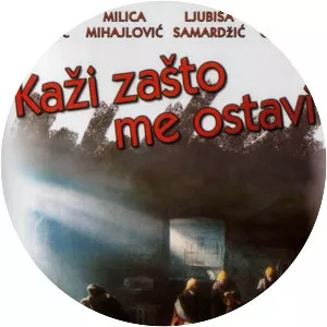 Say Why Have You Left Me