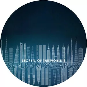 Secrets Of The World's Super Skyscrapers - TV program