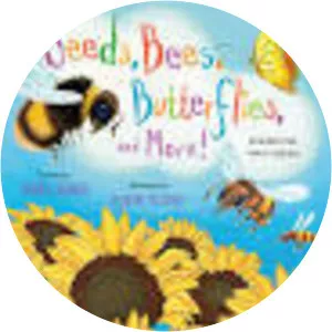 Seeds, Bees, Butterflies, and More! Poems . . .