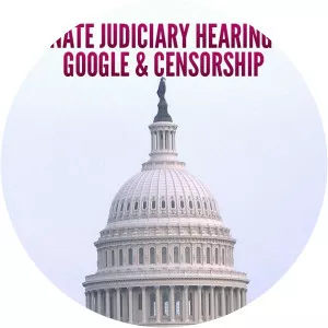 Senate Judiciary Hearing on Google & Censorship - TV program