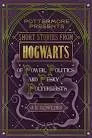 Short Stories from Hogwarts of Power, Politics . . .