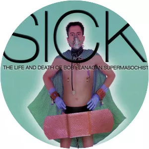 Sick: The Life and Death of Bob Flanagan,