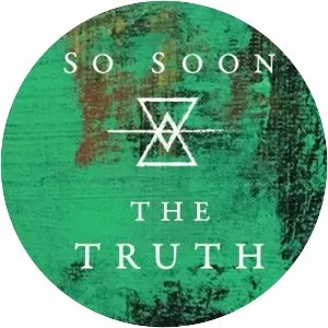 So Soon The Truth