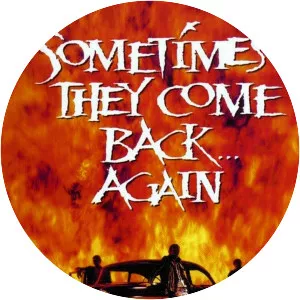 Sometimes They Come Back. . . Again