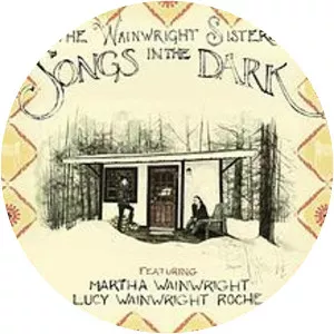Songs in the Dark - Album by The Wainwright Sisters
