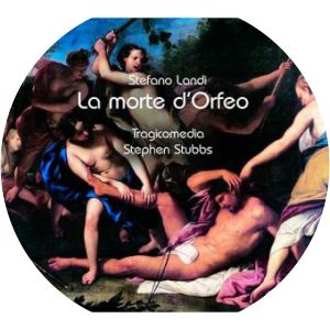 Stefano Landi La morte d'Orfeo - Opera by Stefano Landi