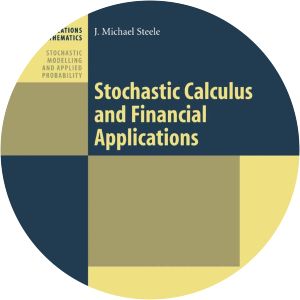 Stochastic Calculus and Financial Applications - Book by J. Michael Steele