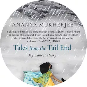 Tales from the Tail End: My Cancer Diary - Book by Ananya Mukherjee